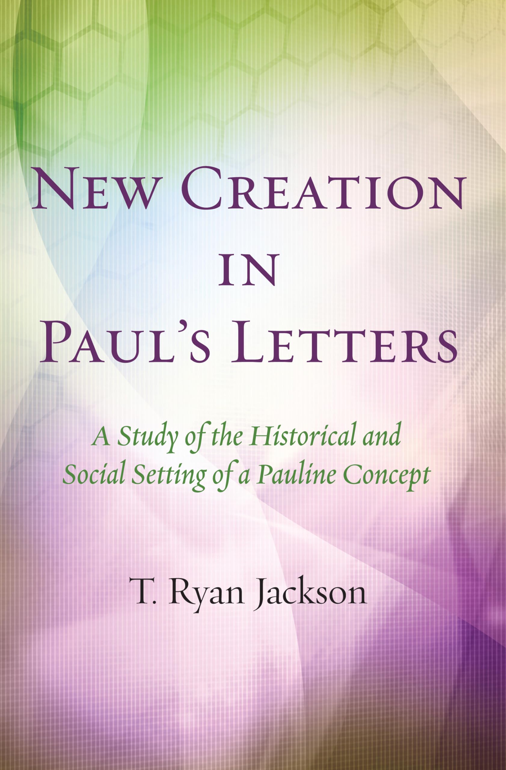 Cover of New Creation in Paul's Letters: A Study of the Historical and Social Setting of a Pauline Concept
