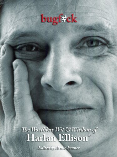 Cover of Bugf#ck: The Worthless Wit & Wisdom of Harlan Ellison