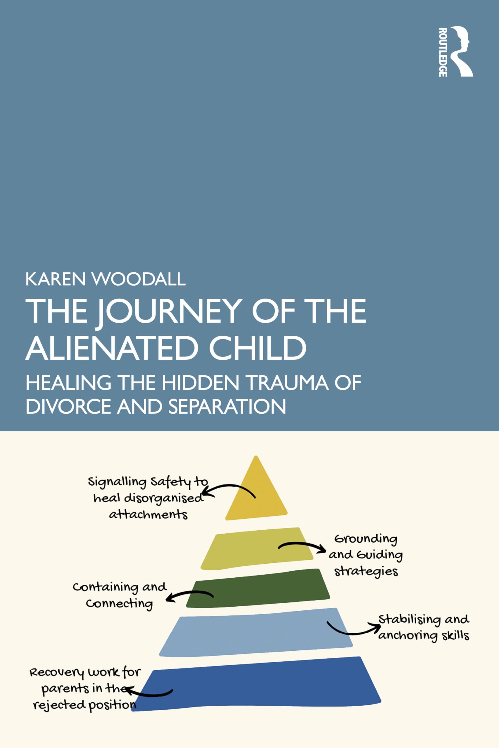 Cover of The Journey of the Alienated Child: Healing the Hidden Trauma of Divorce and Separation