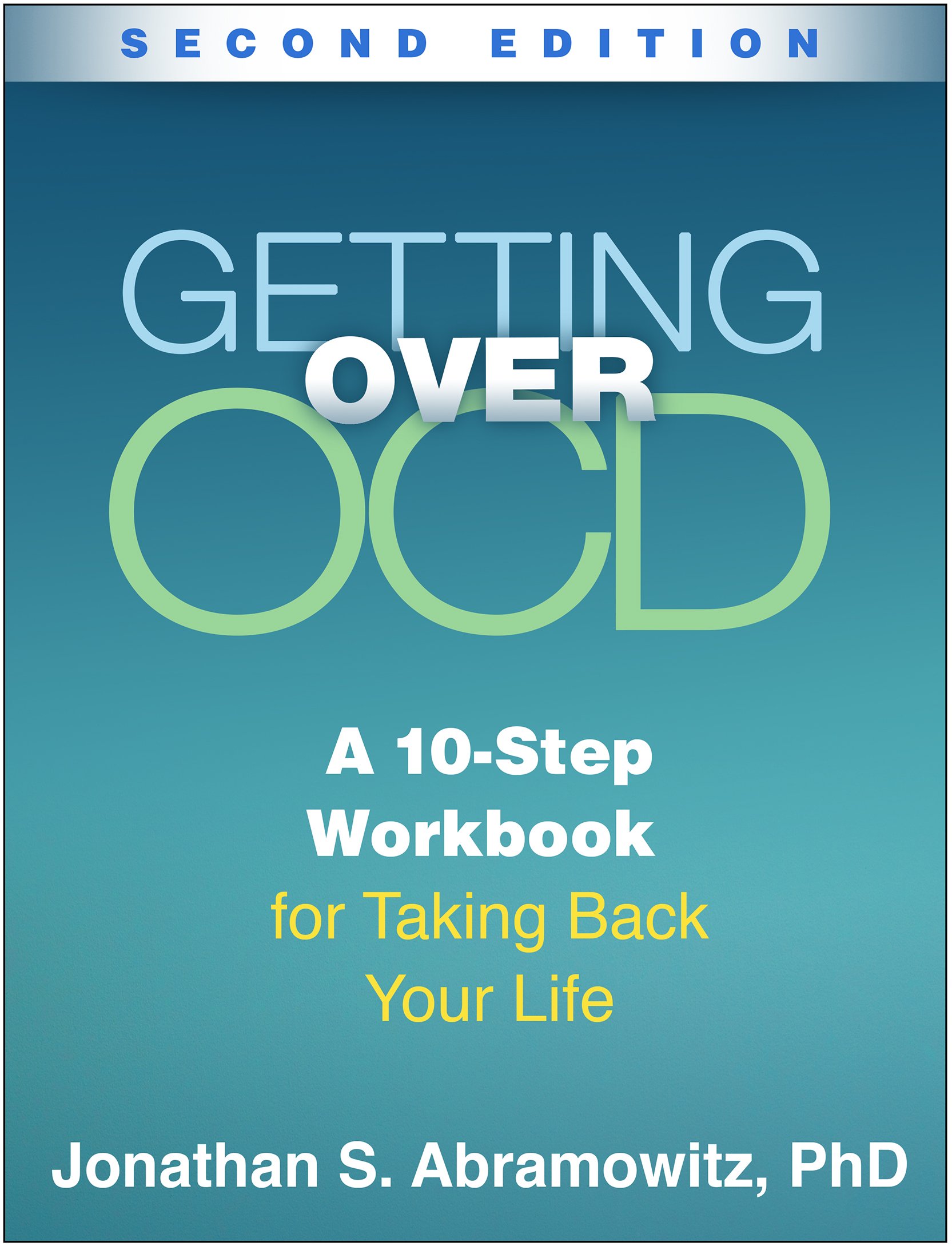 Cover of Getting Over OCD: A 10-Step Workbook for Taking Back Your Life (The Guilford Self-Help Workbook Series)