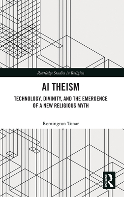Cover of AI Theism: Technology, Divinity, and the Emergence of a New Religious Myth