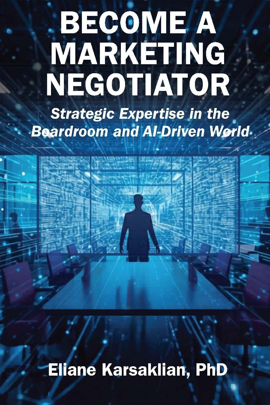 Cover of Become a Marketing Negotiator: Strategic Expertise in the Boardroom and AI-Driven World