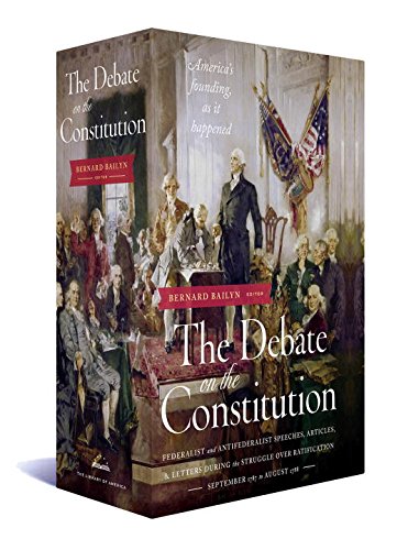 Cover of The Debate on the Constitution: Federalist and Anti-Federalist Speeches, Articles, and Letters During the Struggle Over Ratification 1787-1788: A Library