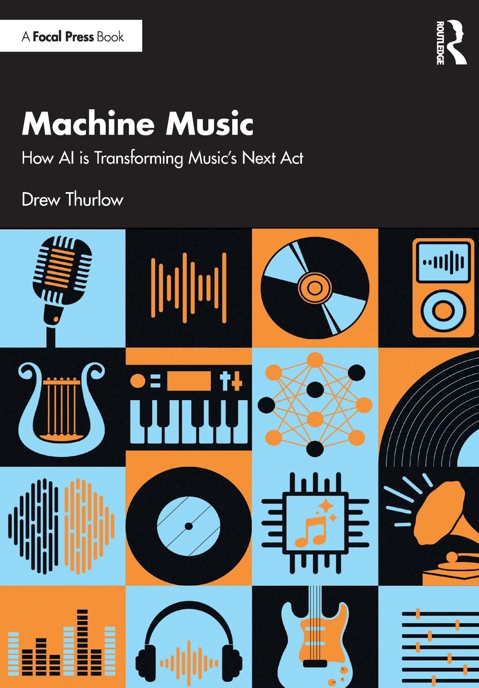 Cover of Machine Music: How AI Is Transforming Music's Next ACT