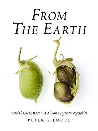Cover of From the Earth: World's Great, Rare and Almost Forgotten Vegetables