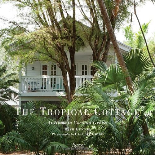 Cover of The Tropical Cottage: At Home in Coconut Grove