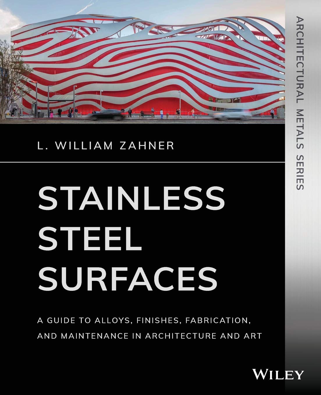 Cover of Stainless Steel Surfaces: A Guide to Alloys, Finishes, Fabrication and Maintenance in Architecture and Art (Architectural Metals Series)