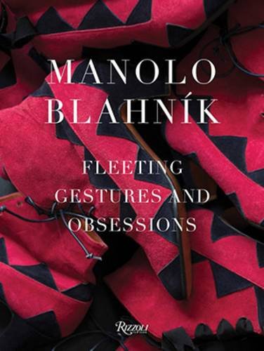 Cover of Manolo Blahnik: Fleeting Gestures and Obsessions