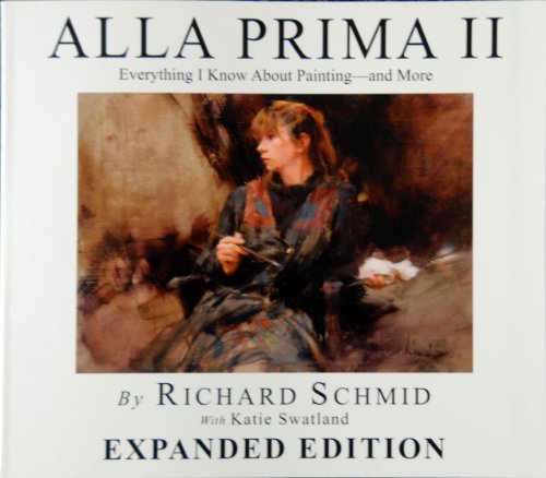 Cover of Alla Prima II Everything I Know about Painting--And More