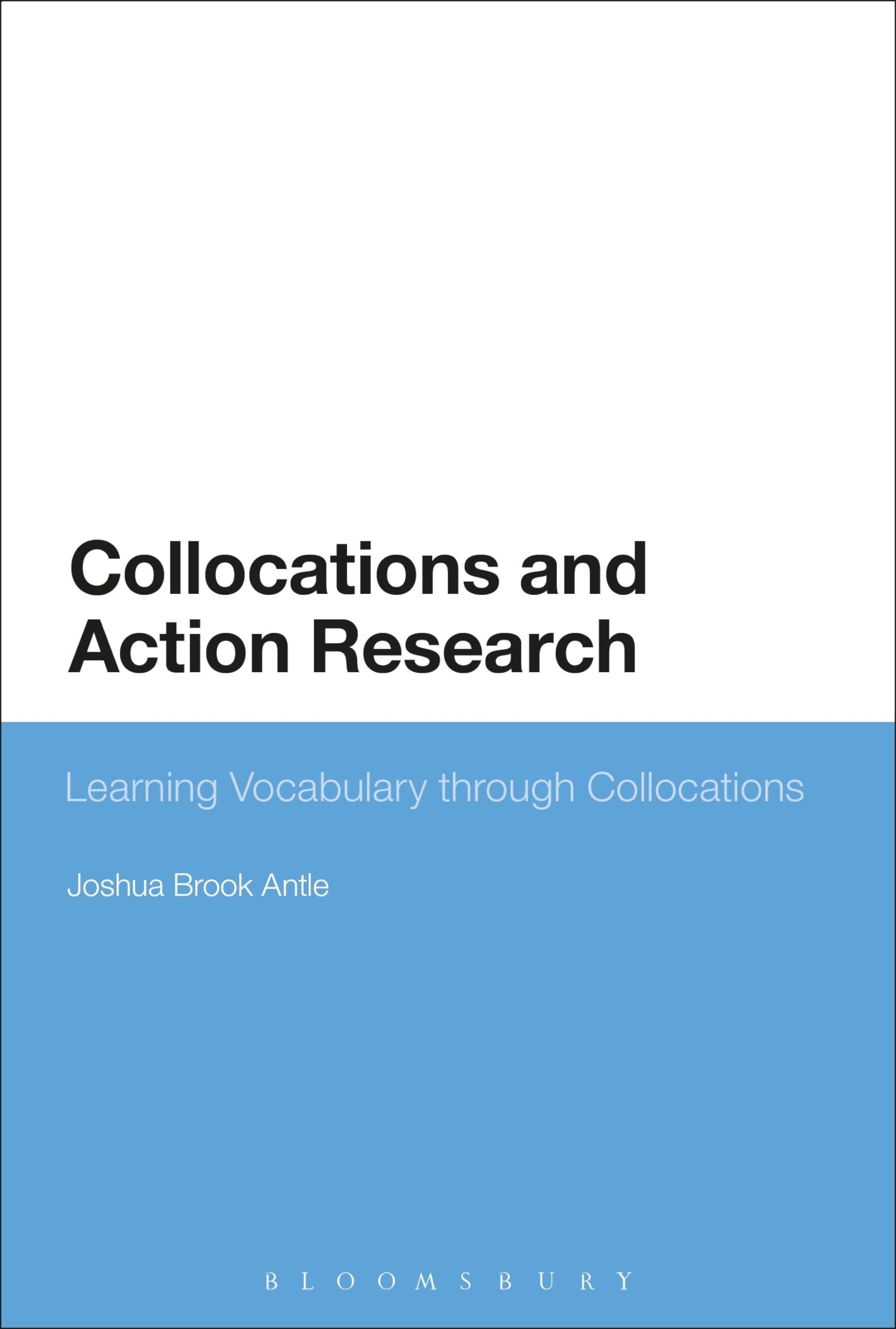 Cover of Collocations and Action Research: Learning Vocabulary through Collocations