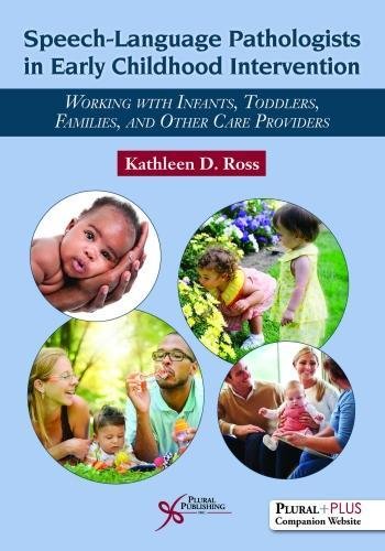 Cover of Speech-Language Pathologists in Early Childhood Intervention: Working with Infants, Toddlers, Families, and Other Care Providers
