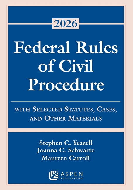 Cover of Federal Rules of Civil Procedure: With Selected Statutes, Cases, and Other Materials 2026
