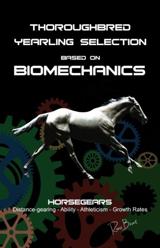 Cover of Thoroughbred Yearling Selection based on Biomechanics: Modern conformation levering