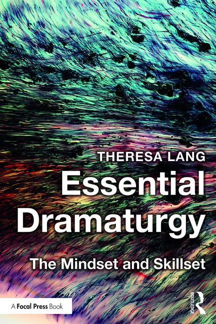 Cover of Essential Dramaturgy: The Mindset and Skillset