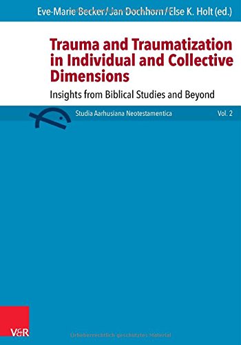 Cover of Trauma and Traumatization in Individual and Collective Dimensions: Insights from Biblical Studies and Beyond (Studia Aarhusiana Neotestamentica (Sant))