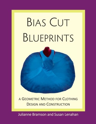Cover of Bias Cut Blueprints: a Geometric Method for Clothing Design and Construction