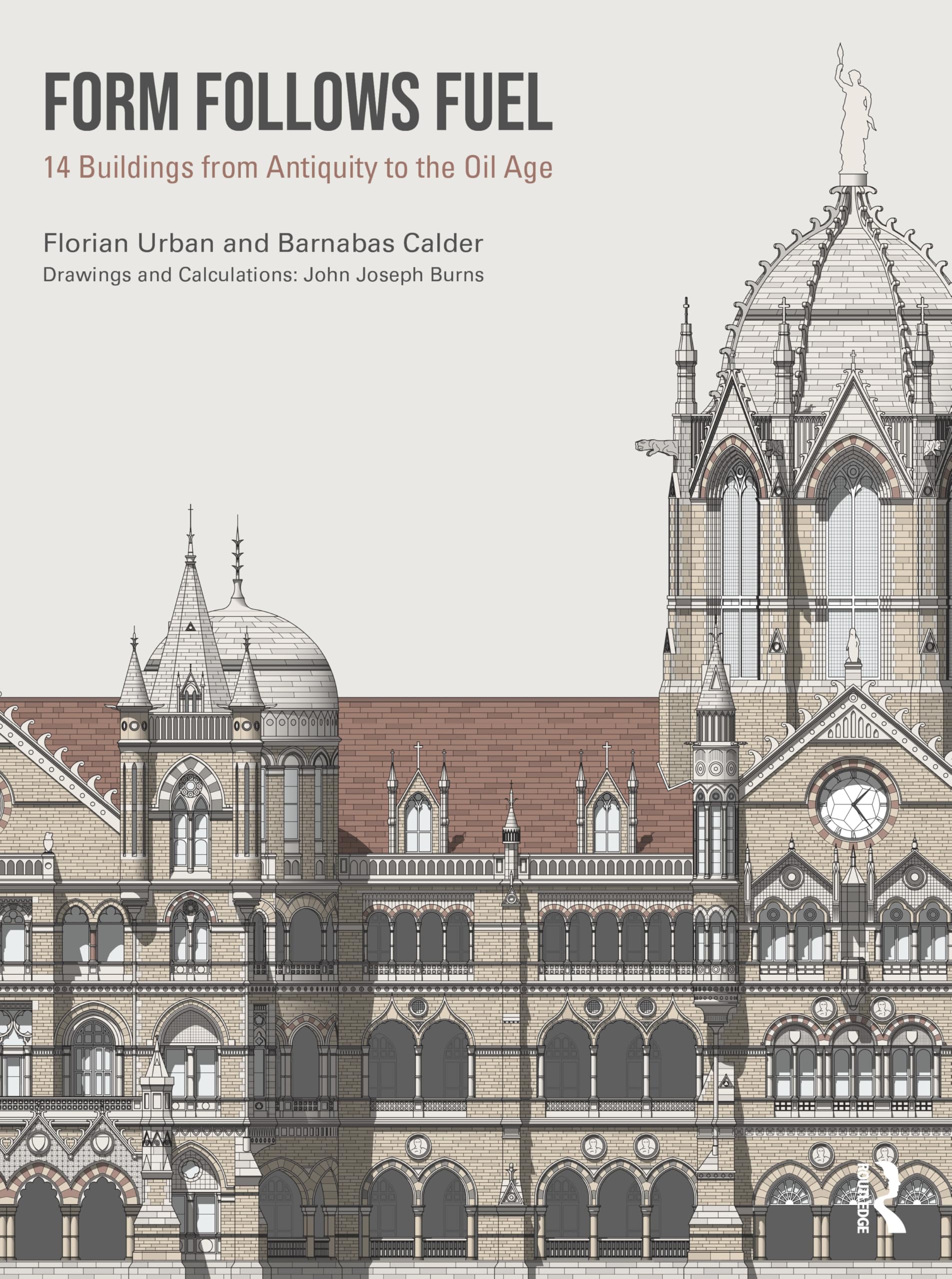 Cover of Form Follows Fuel: 14 Buildings from Antiquity to the Oil Age