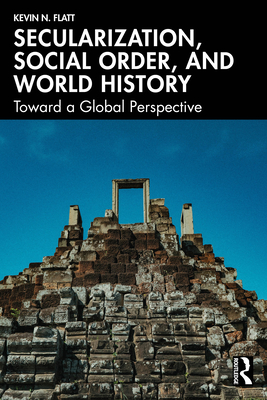 Cover of Secularization, Social Order, and World History: Toward a Global Perspective