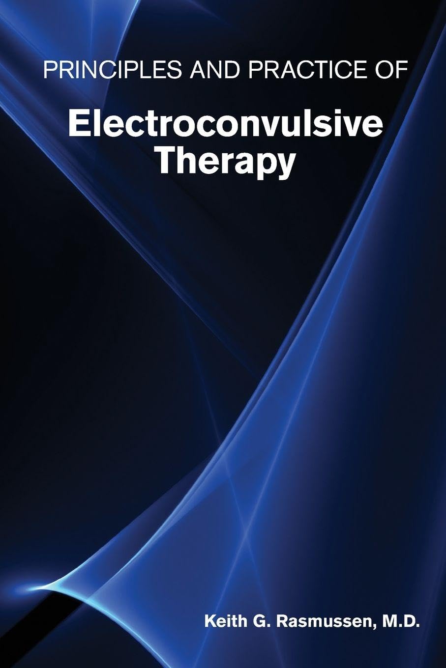 Cover of Principles and Practice of Electroconvulsive Therapy