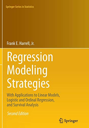 Cover of Regression Modeling Strategies: With Applications to Linear Models, Logistic and Ordinal Regression, and Survival Analysis (Springer Series in Statistics)