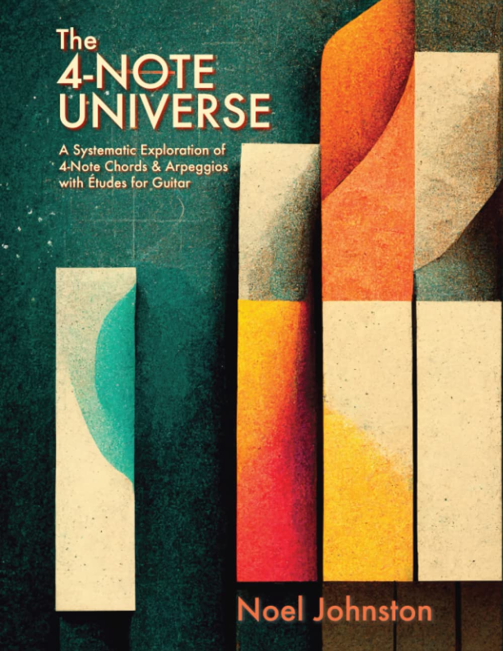 Cover of The 4-Note Universe: A Systematic Exploration of 4-Note Chords & Arpeggios with Études for Guitar