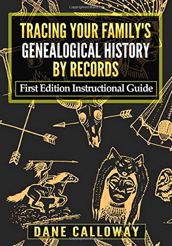 Cover of Tracing Your Family's Genealogical History By Records: First Edition Instructional Guide