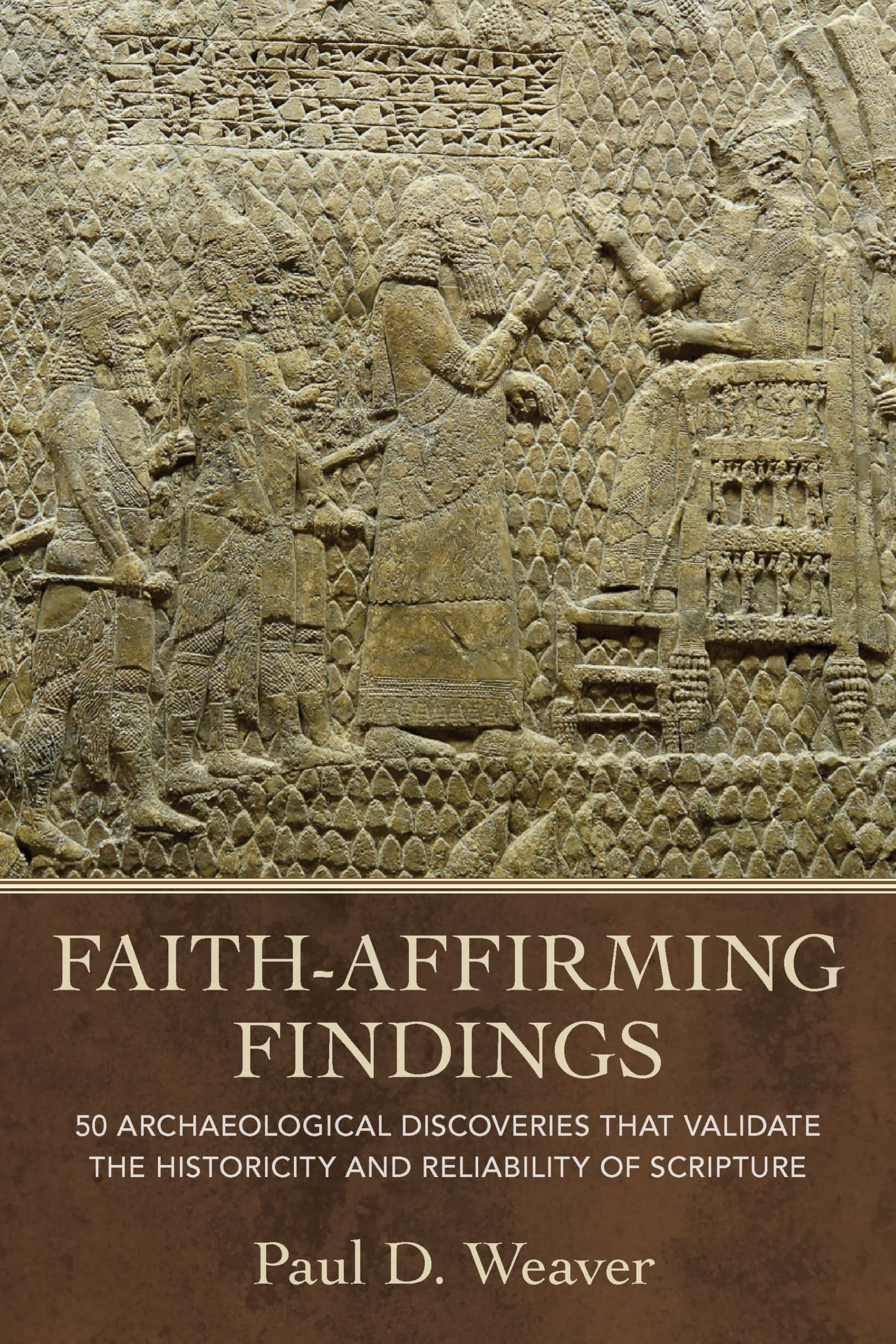 Cover of Faith-Affirming Findings: 50 Archaeological Discoveries that Validate the Historicity and Reliability of Scripture
