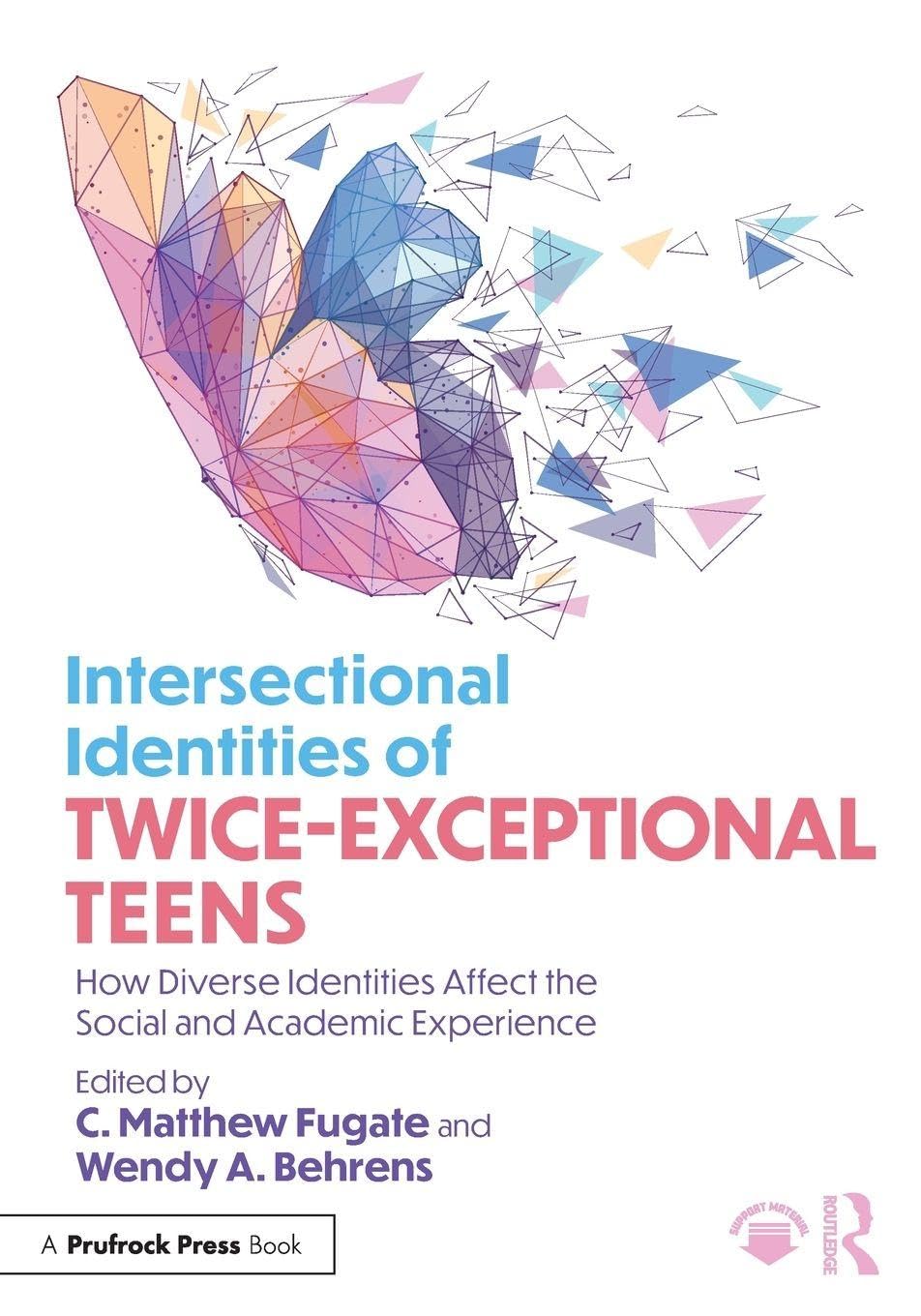 Cover of Intersectional Identities of Twice-Exceptional Teens: How Diverse Identities Affect the Social and Academic Experience