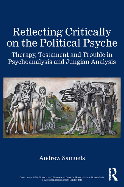 Cover of Reflecting Critically on the Political Psyche: Therapy, Testament and Trouble in Psychoanalysis and Jungian Analysis