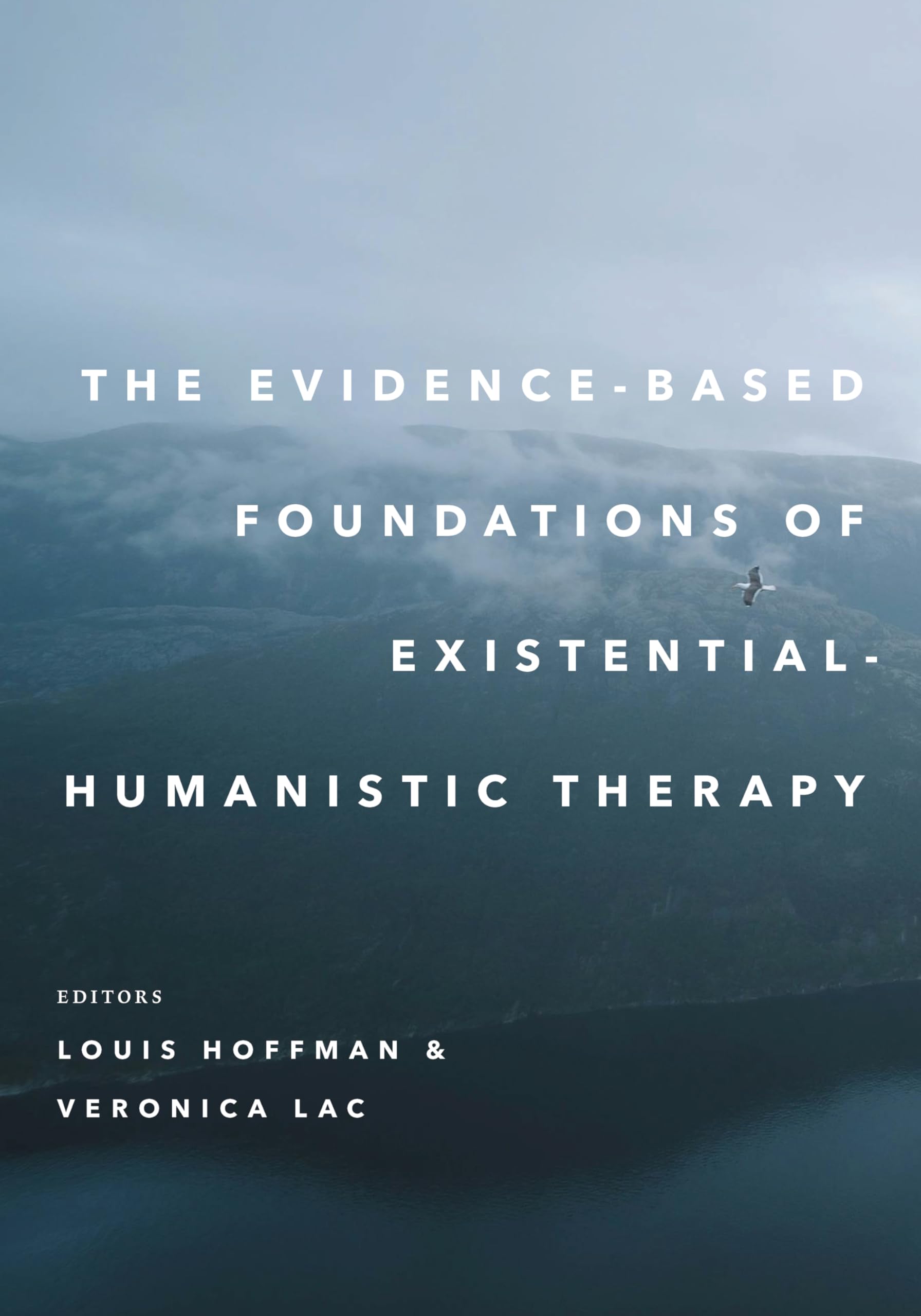 Cover of The Evidence-Based Foundations of Existential–Humanistic Therapy
