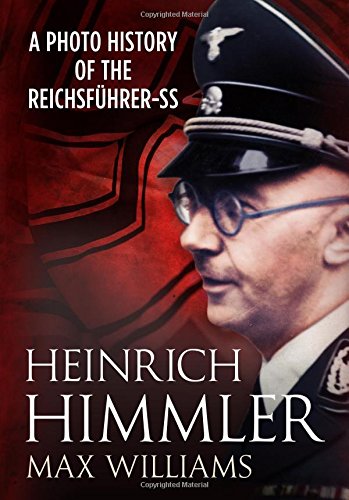 Cover of Heinrich Himmler: A Photo History of the Reichsfuhrer-SS