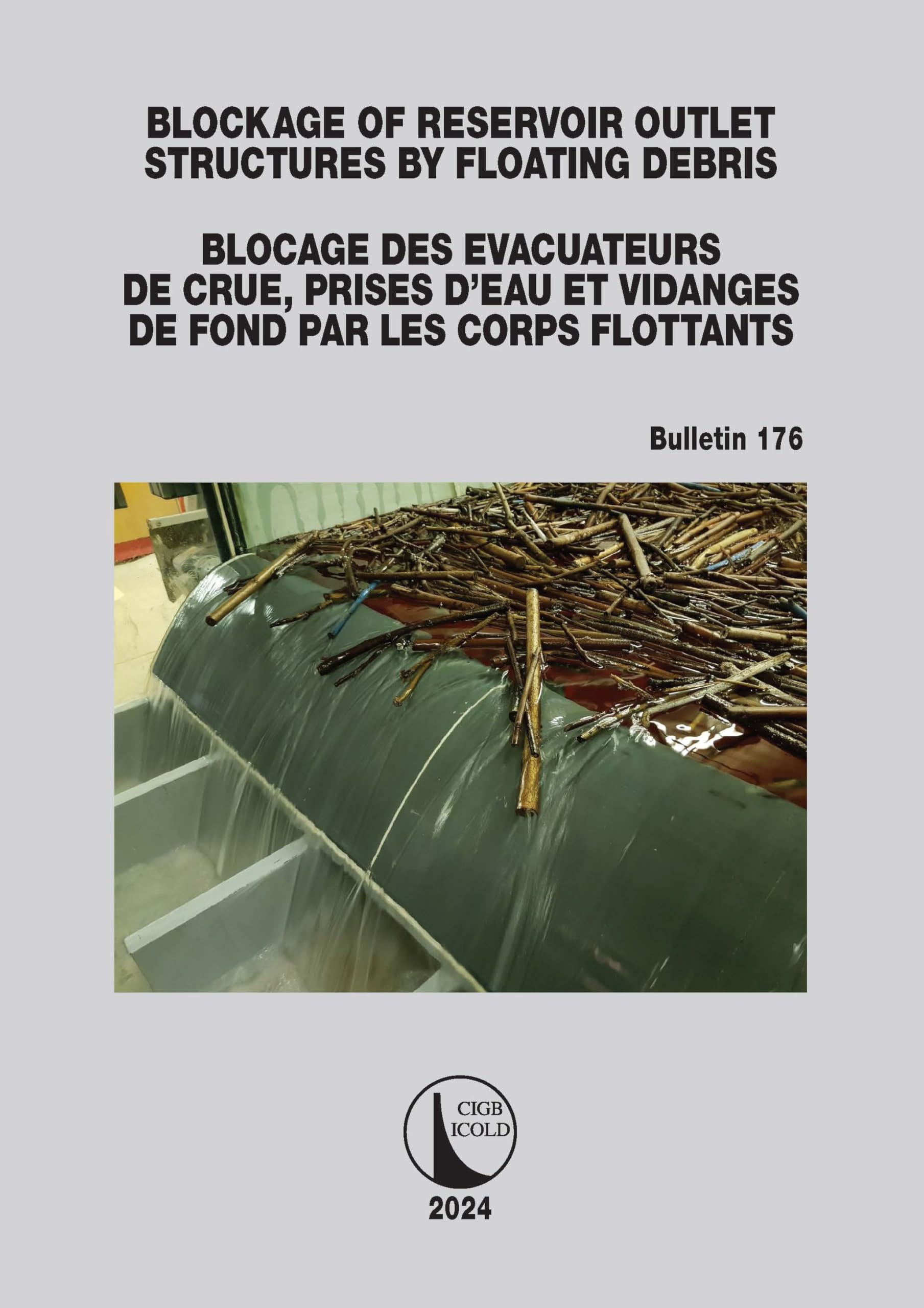 Cover of Blockage of Reservoir Outlet Structures by Floating Debris / Blocage Des �vacuateurs de Crue, Prises d'Eau Et Vidanges de Fond Par Les Corps Flottant