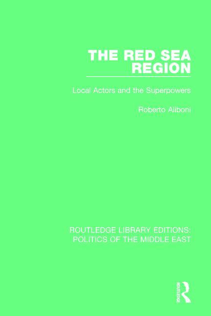 Cover of The Red Sea Region: Local Actors and the Superpowers