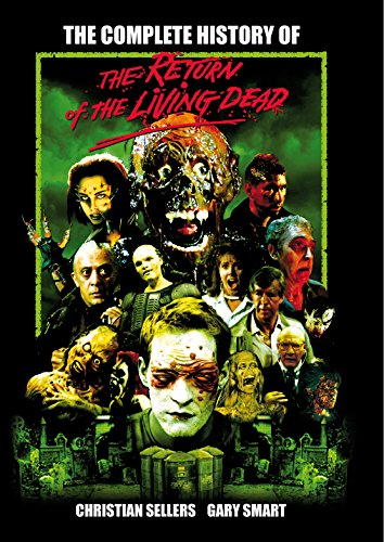 Cover of The Complete History of The Return of the Living Dead