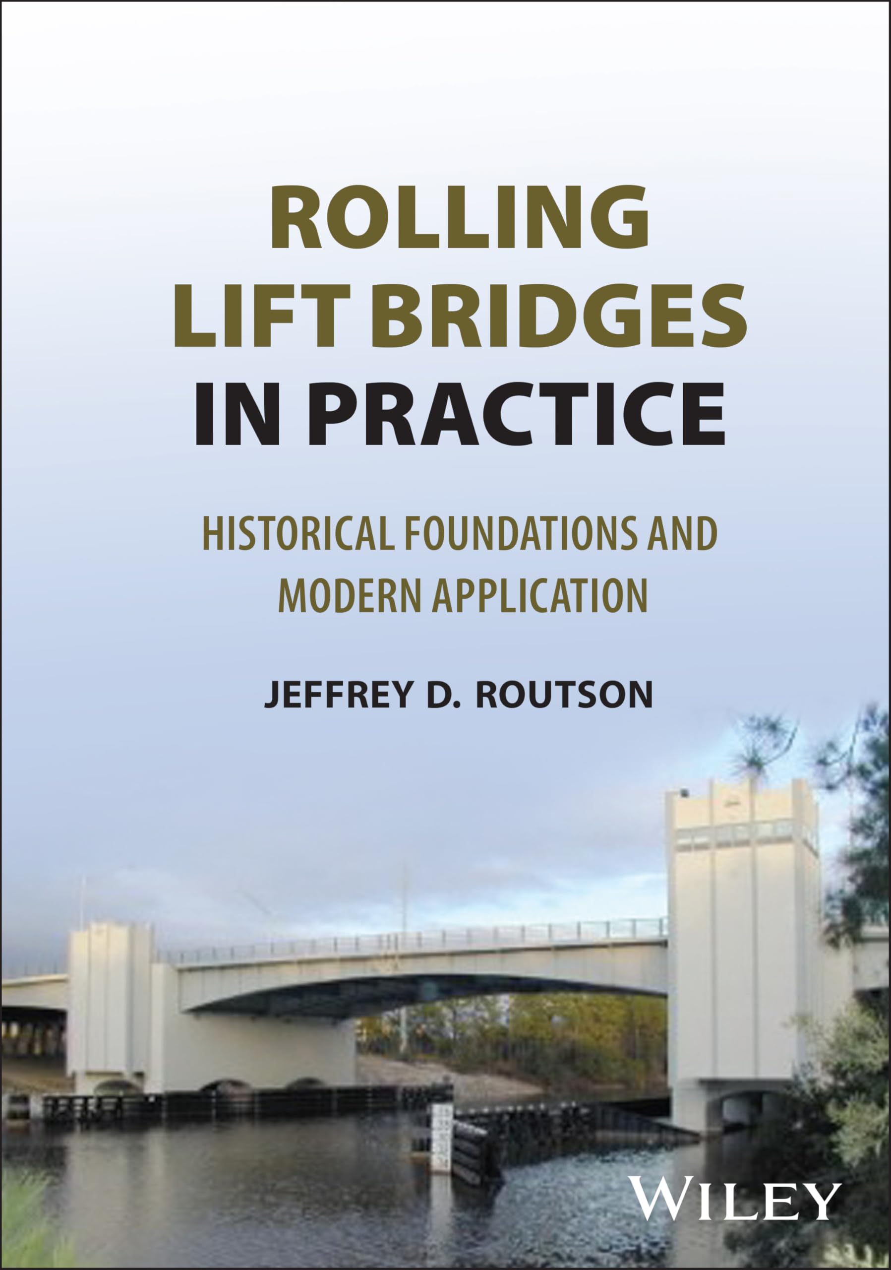Cover of Rolling Lift Bridges in Practice: Historical Foundations and Modern Application