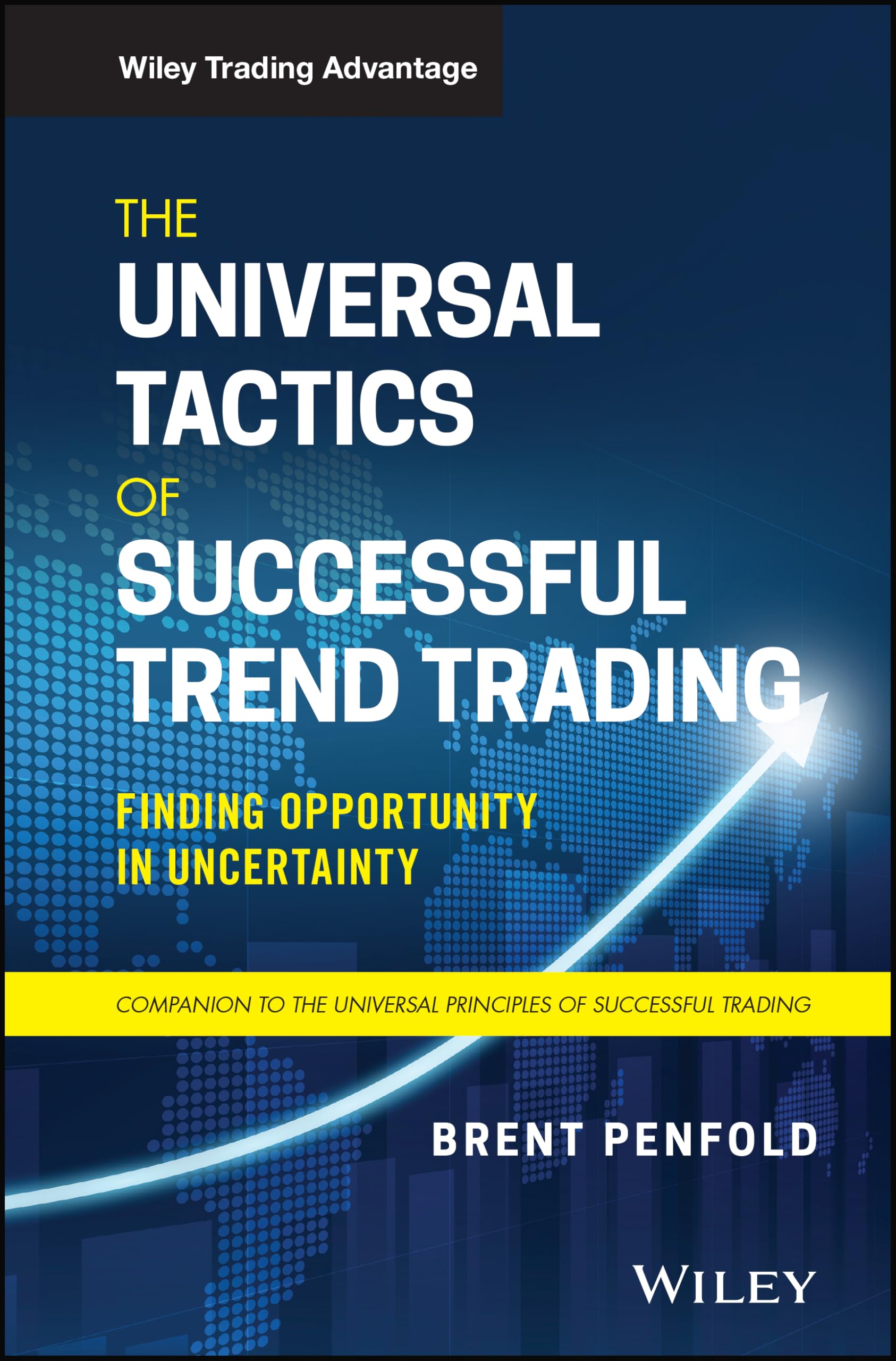 Cover of The Universal Tactics of Successful Trend Trading: Finding Opportunity in Uncertainty (Wiley Trading)