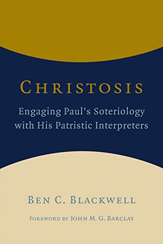 Cover of Christosis: Engaging Paul's Soteriology with His Patristic Interpreters