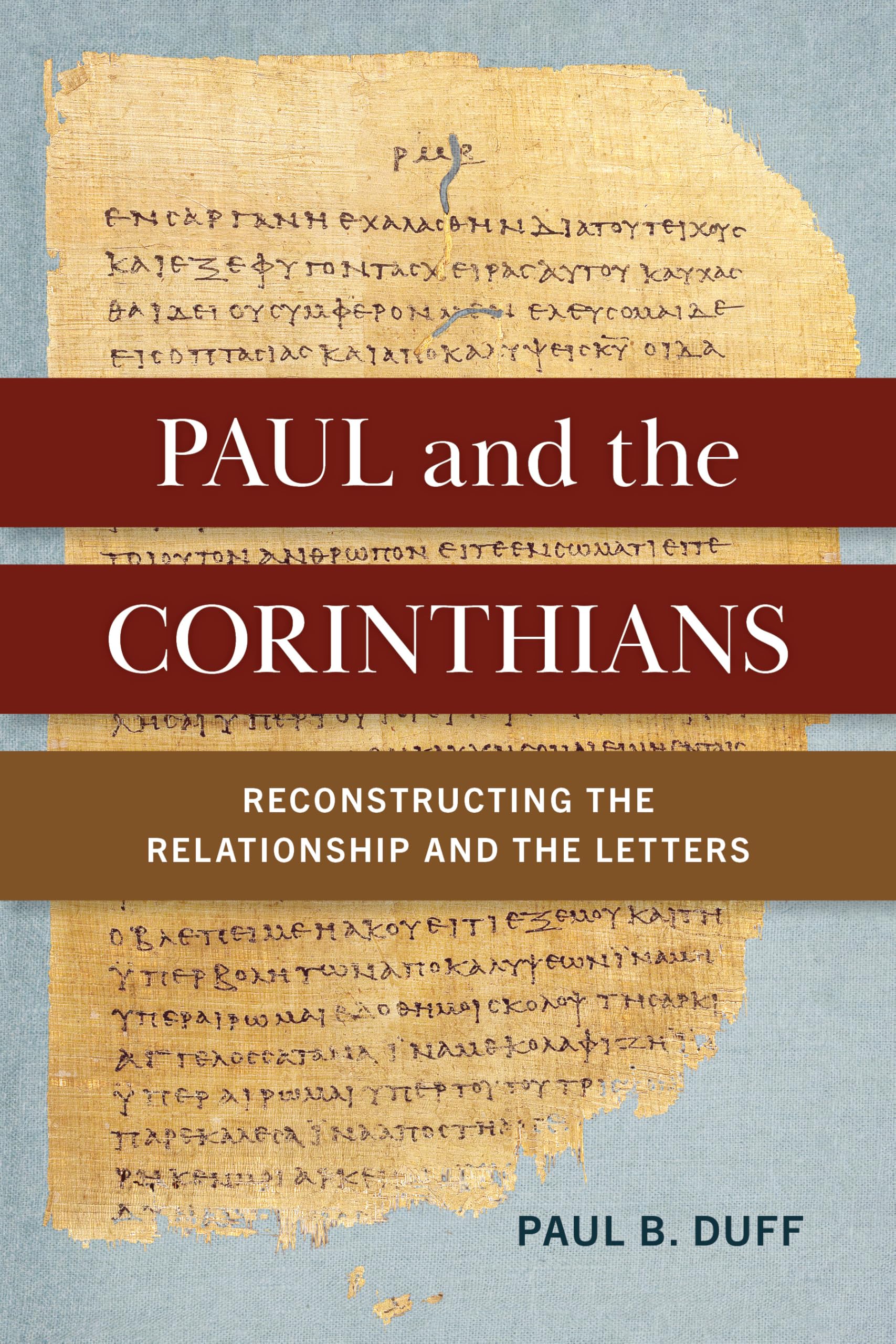 Cover of Paul and the Corinthians: Reconstructing the Relationship and the Letters
