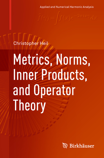 Cover of Metrics, Norms, Inner Products, and Operator Theory (2018)