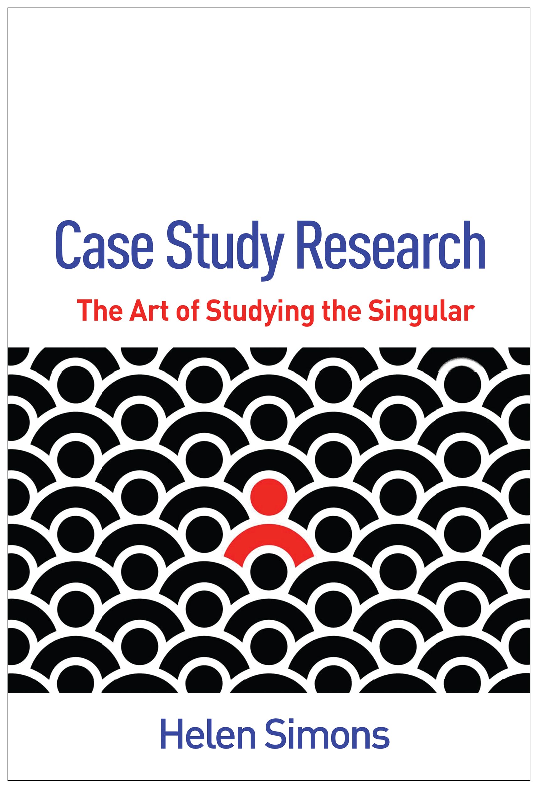 Cover of Case Study Research: The Art of Studying the Singular (Qualitative Methods "How-To" Guides)