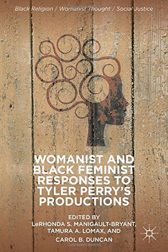 Cover of Womanist and Black Feminist Responses to Tyler Perry's Productions (Black Religion/Womanist Thought/Social Justice)
