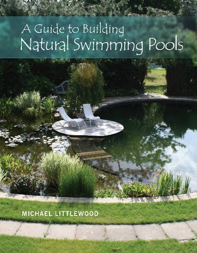 Cover of A Guide to Building Natural Swimming Pools