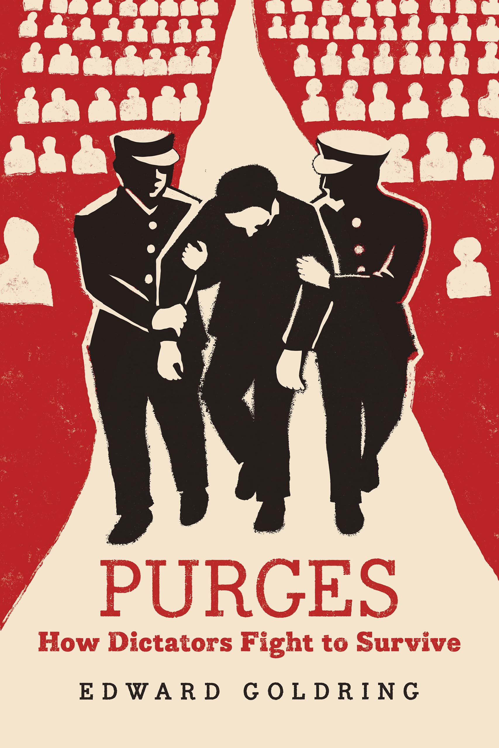 Cover of Purges: How Dictators Fight to Survive
