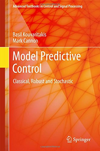 Cover of Model Predictive Control: Classical, Robust and Stochastic (Advanced Textbooks in Control and Signal Processing)