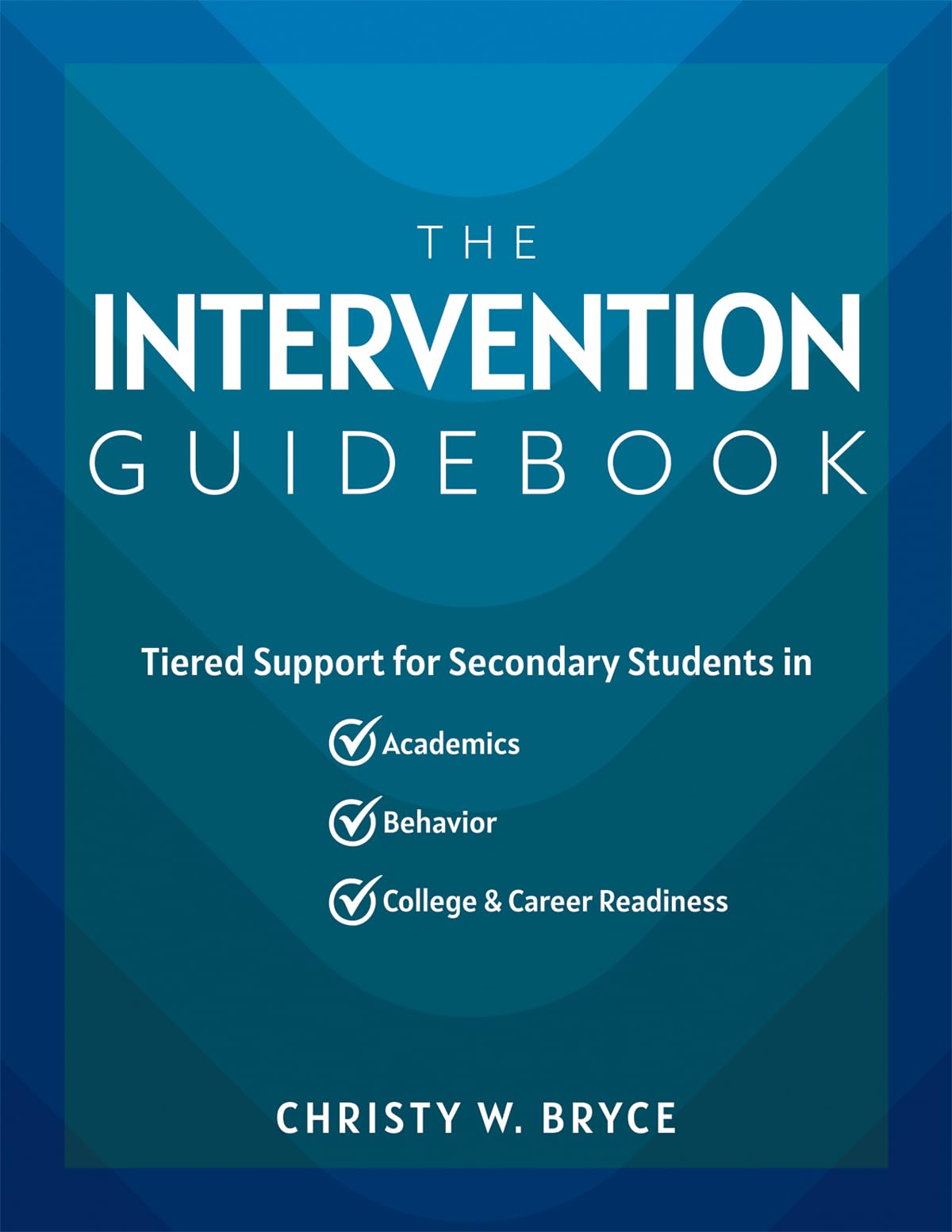 Cover of The Intervention Guidebook: Tiered Support for Secondary Students in Academics, Behavior, and College and Career Readiness (MTSS strategies for secondary schools)