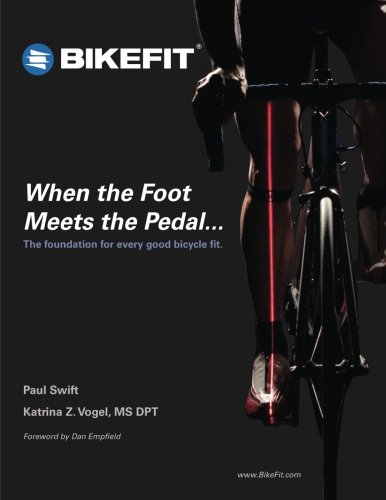 Cover of When the Foot Meets the Pedal...: The foundation for every good bicycle fit