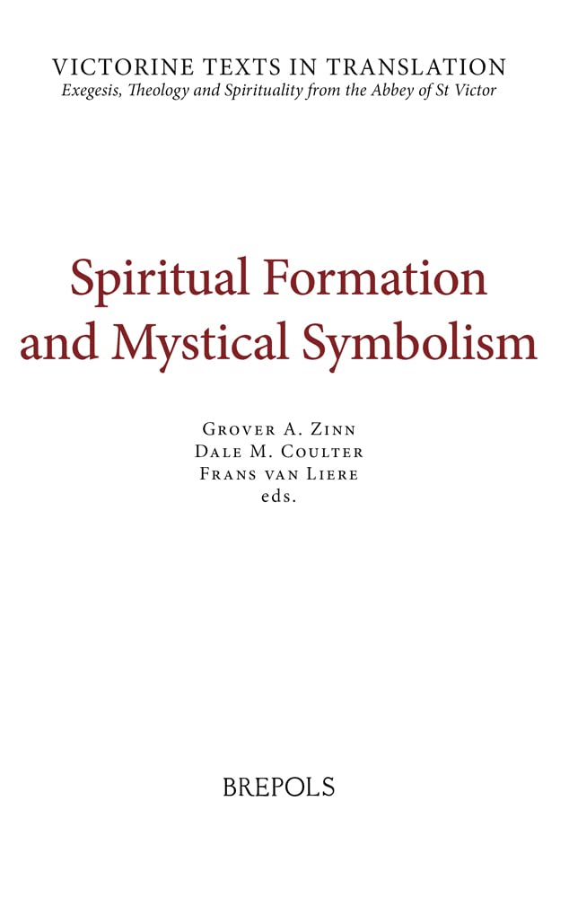 Cover of Spiritual Formation and Mystical Symbolism: A Selection of Works of Hugh and Richard of St Victor, and of Thomas Gallus (Victorine Texts in Translation)