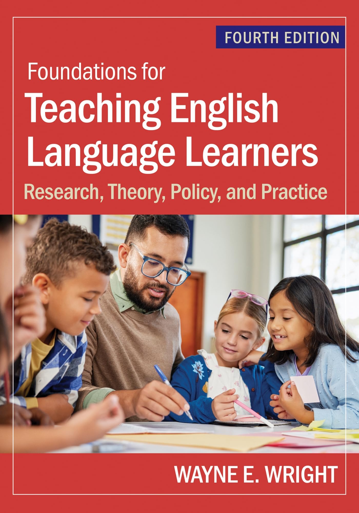 Cover of Foundations for Teaching English Language Learners: Research, Theory, Policy, and Practice