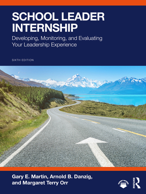 Cover of School Leader Internship: Developing, Monitoring, and Evaluating Your Leadership Experience