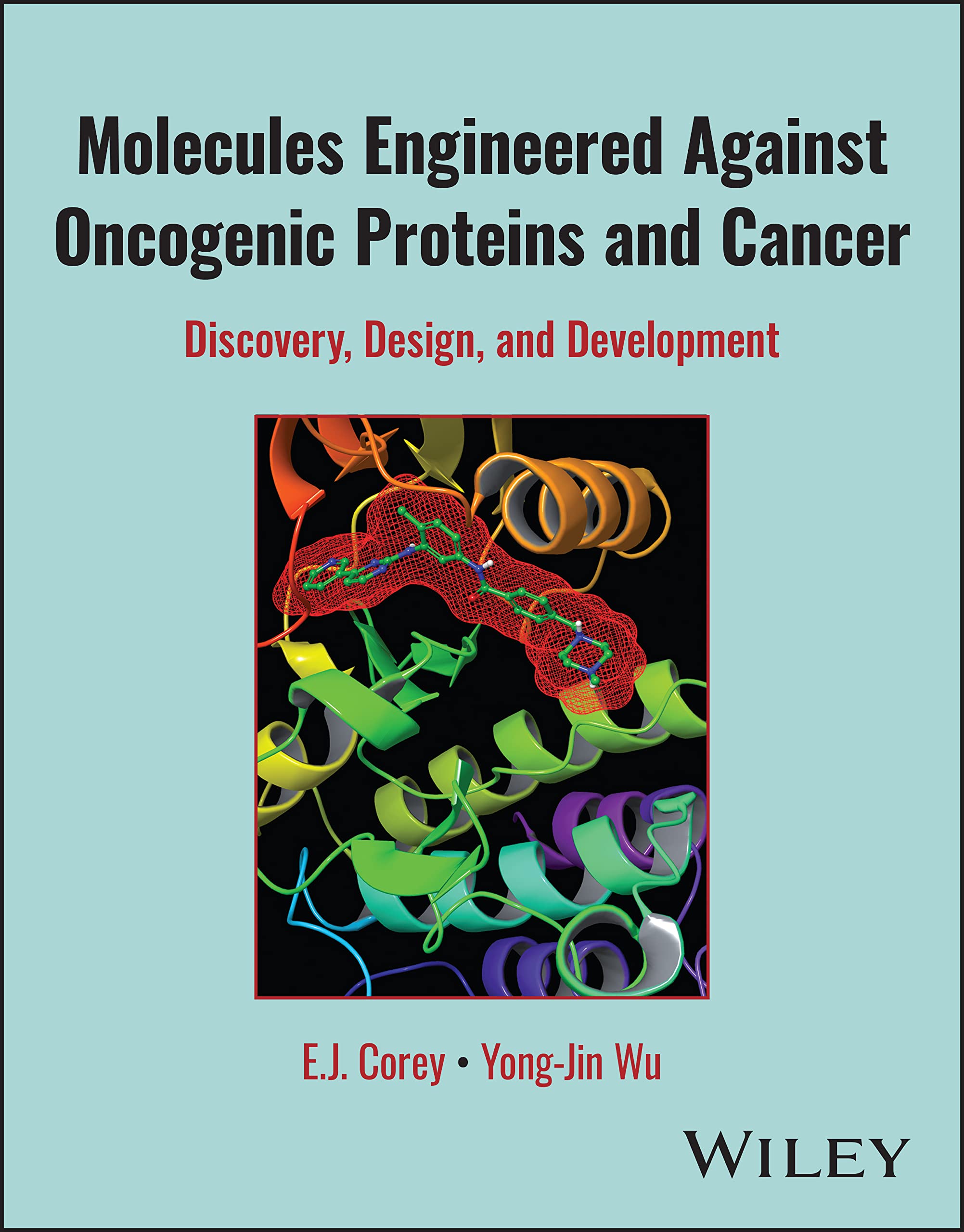 Cover of Molecules Engineered Against Oncogenic Proteins and Cancer: Discovery, Design, and Development